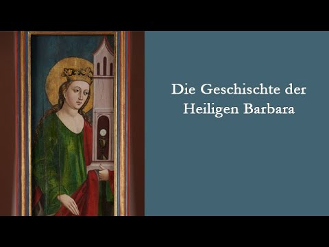 Die Geschichte der Heiligen Barbara