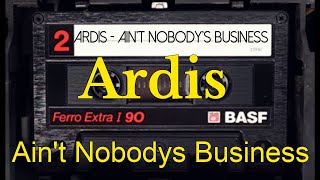 ♪ Ardis – Ain&#39;t Nobody&#39;s Business - CD - 1994 [Single] HQ (High Quality Audio!)