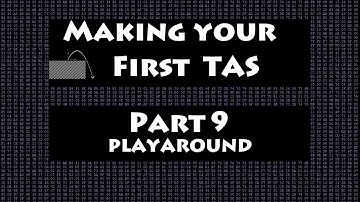 TAS Tutorial Part 9 - Playaround and Entertainment
