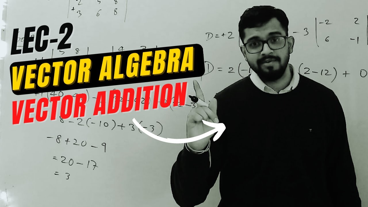 LEC-2: VECTOR ALGEBRA | VECTOR ADDITION | POSITION VECTOR - YouTube