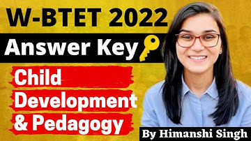 WBTET 2022 Answer Key - Child Development & Pedagogy by Himanshi Singh