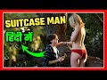 सूटकेस में मिला आदमी और फिर ? SUITCASE MAN MOVIE EXPLANATION IN HINDI / URDU