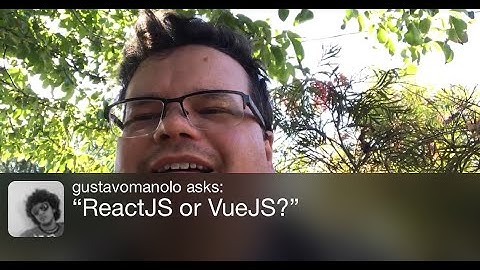 ReactJS or VueJS?