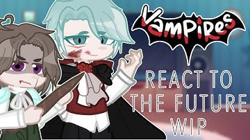 Vampires SMP react to the future (WIP) || 2X Speed!! 