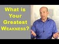 Understanding and Answering the 'Biggest Weakness' Interview Question