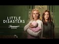 LITTLE DISASTERS - Official Trailer | Diane Kruger, Jo Joyner, Ben Bailey | Hollywood Drama Series