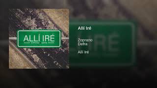 Defra - Allí Iré (Feat. Zoprano)
(Audio)