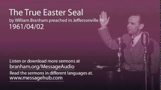 The True Easter Seal (William Branham 61/04/02)