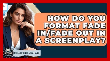 How Do You Format FADE IN/FADE OUT In A Screenplay? - Screenwriter