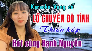 Karaoke vọng cổ LỠ CHUYẾN ĐÒ TÌNH - THIẾU KÉP [Hát cùng Hạnh Nguyễn] - Beat Thùy Trang Karaoke