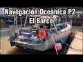 La Navegación Oceánica Parte2. El Barco. Preparando Gente de mar