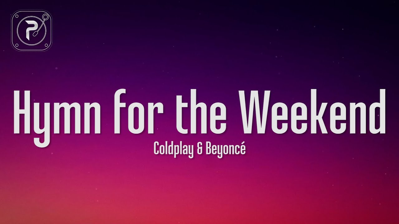 Hymn for the weekend текст. Coldplay Hymn for the weekend mp3. Coldplay Hymn for the weekend текст. Weekend текст. Coldplay Hymn for the weekend перевод.