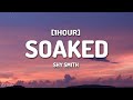 Shy Smith - Soaked (Lyrics) [1HOUR]