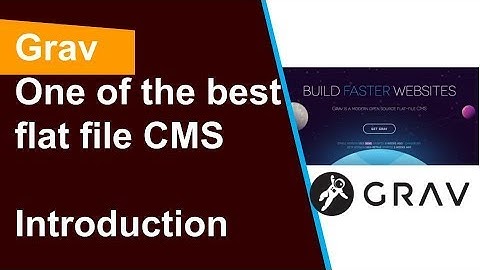 Grav Introduction - One of the best flat file CMS