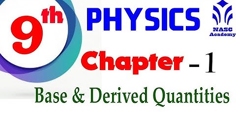 Base and derived quantities | Physical Quantities |  Chapter # 1 | Physics Class 9th | Lec # 2