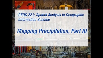 Mapping Precipitation, Interpolation, and Classification, Part 3