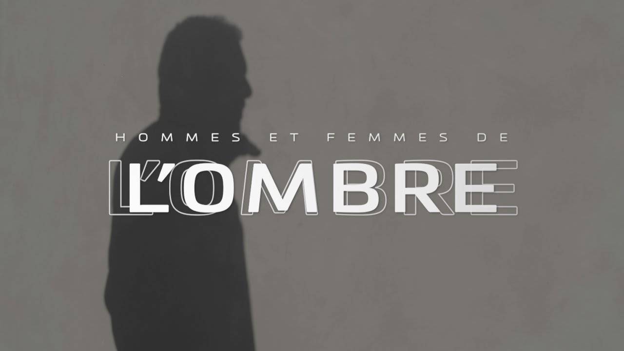 HOMMES ET FEMMES DE L'OMBRE