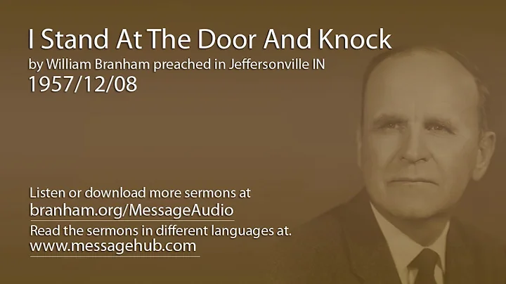 I Stand At The Door And Knock (William Branham 57/12/08)