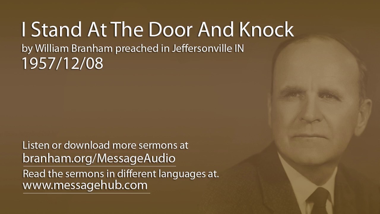 I Stand At The Door And Knock (William Branham 57/12/08)