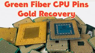 Green Fiber CPU Pins Gold Recovery | Recover Gold From Processors