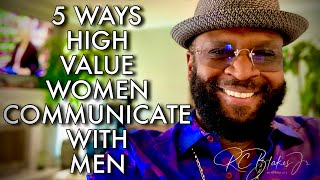 HOW A HIGH VAUE WOMAN COMMUNICATES WITH A HIGH VALUE MAN by RC Blakes