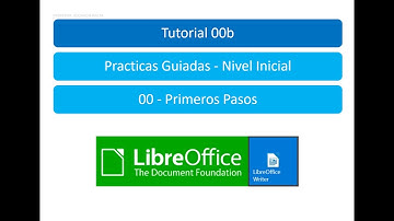 Tutorial 00b - LIBRE OFFICE - WRITER - Nivel Inicial - Primeros pasos