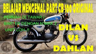 CB 100 ORIGINAL K2 DILAN - PENJELASAN DETAIL TIAP PART