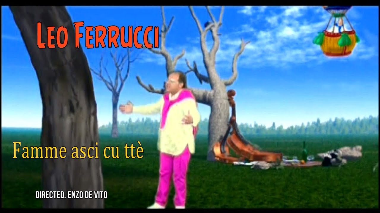Leo Ferrucci - Famme asci cu ttè.  Anno 2002. Ideato e Diretto da Enzo De Vito