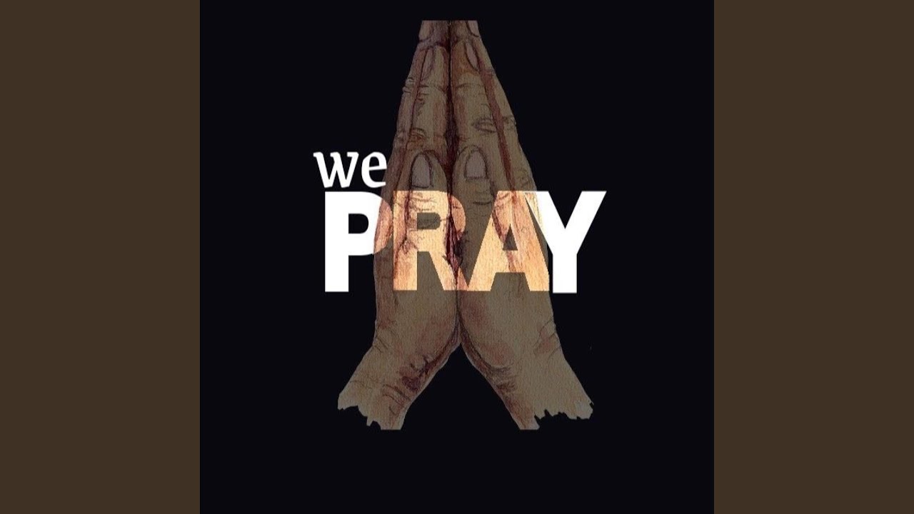 We pray adlı videoyu YouTube'da izle We pray adlı videoyu YouTube'da izle