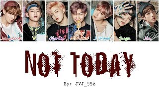 Download Lagu BTS(방탄소년단) - Not Today (Colour Coded Lyrics Han/Rom/Eng) MP3
