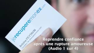 Comment reprendre confiance après une rupture amoureuse - Formation gratuite 1 sur 4