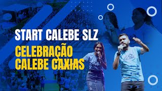 START CALEBE SLZ E CELEBRAC?A?O CALEBE CAXIAS