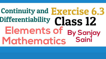 [PDF] Continuity and Differentiability | Class 12 | Exercise 6.3 | Elements of Mathematics & NCERT