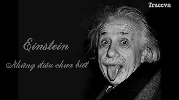 Tracevn - Con người và những câu nói bất hủ của Albert Einstein