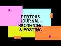 Debtors Journal: Recording & Posting