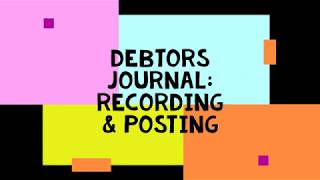 Debtors Journal: Recording & Posting