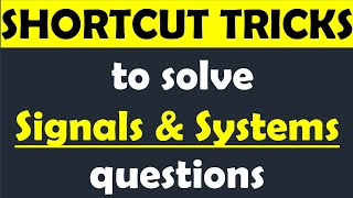 SHORTCUT TRICKS to solve Signals and Systems questions| GATE & ESE exam
