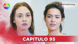 No Te Vayas Sin Mi | Capitulo 95 - HD