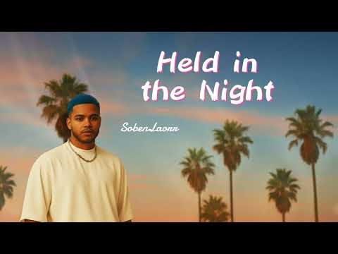 Held in the Night | SobenLaorr