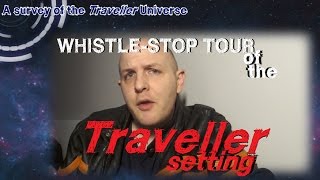 A WhistleStop Tour of the Traveller RPG Universe