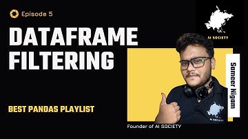 How to perform Data Filtering in Pandas DatafFrame | AI SOCIETY | Sameer Nigam