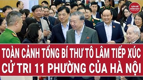 Toàn cảnh Tổng Bí thư Tô Lâm tiếp xúc cử tri 11 phường của Hà Nội