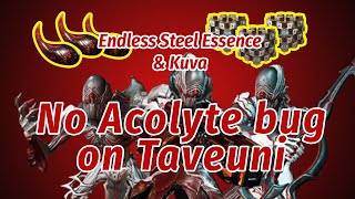 (Patched) No Acolyte bug on Taveuni: Endless Steel Essence and Kuva farm // Warframe