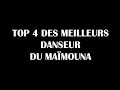 Top 4 Des Meilleurs Danseurs Du Maïmouna Qui est 1er ?