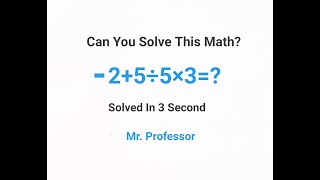 Viral Math Solved In 3 Second -2+5÷5×3=
