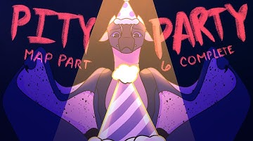 COMPLETE | Pity Party MAP Part 6