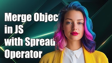 How to Merge Two Objects in JavaScript Using the Spread Operator