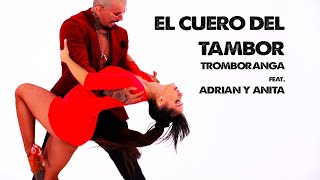 TROMBORANGA "El cuero del tambor" feat. Adrian y Anita dancing. Official Video chords