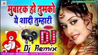 Mubarak Ho Tumko Ye Shaadi Tumhari Dj Remix Song- Mubarak Mubarak Wedding Dj Remix Song | Dj Hi Tech