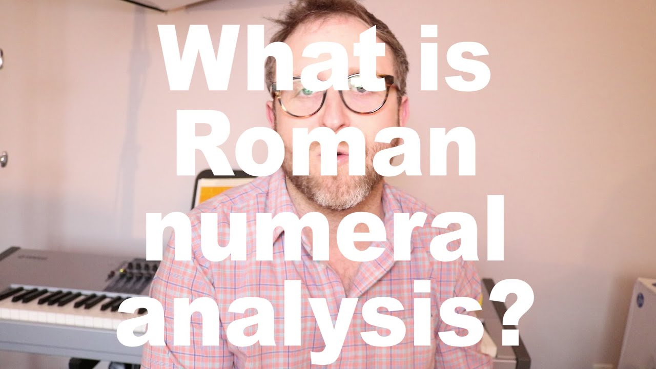 What Is Roman Numeral Analysis YouTube